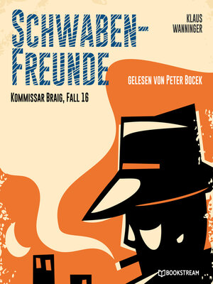 cover image of Schwaben-Freunde--Kommissar Braig, Fall 16 (Ungekürzt)